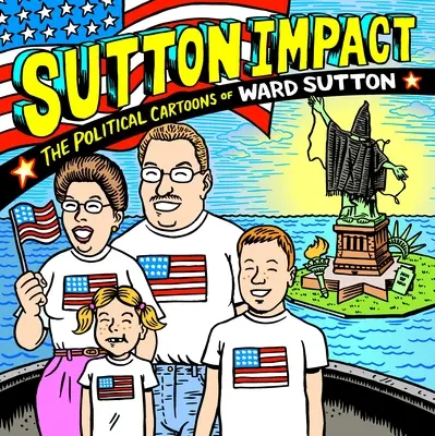 Sutton Impact: Sutton politikai karikatúrái - Sutton Impact: The Political Cartoons of Ward Sutton