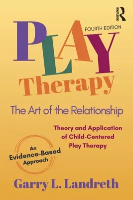 Játékterápia: A kapcsolat művészete - Play Therapy: The Art of the Relationship