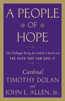 A remény népe: A katolikus egyház előtt álló kihívások és a hit, amely megmentheti azt - A People of Hope: The Challenges Facing the Catholic Church and the Faith That Can Save It