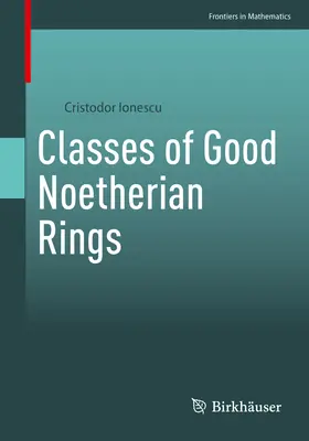 A jó Noéteri gyűrűk osztályai - Classes of Good Noetherian Rings