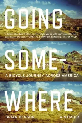 Going Somewhere - Egy kerékpáros utazás Amerikán át - Going Somewhere - A Bicycle Journey Across America