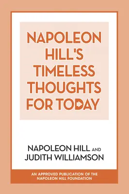 Napoleon Hill időtlen gondolatai a mának - Napoleon Hill's Timeless Thoughts for Today