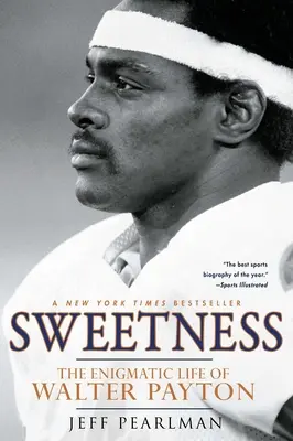 Édesség: Walter Payton rejtélyes élete - Sweetness: The Enigmatic Life of Walter Payton