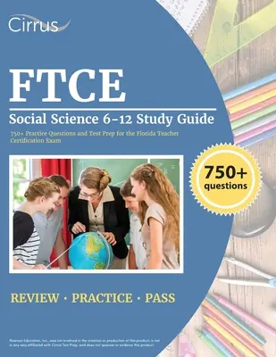 FTCE Social Science 6-12 Study Guide: 750+ gyakorlati kérdés és tesztfelkészítés a floridai tanári minősítő vizsgához - FTCE Social Science 6-12 Study Guide: 750+ Practice Questions and Test Prep for the Florida Teacher Certification Exam