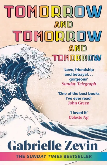 Tomorrow, and Tomorrow, and Tomorrow - A Sunday Times bestsellere - A nagy sikerű Sunday Times bestseller - Tomorrow, and Tomorrow, and Tomorrow - The smash-hit Sunday Times bestseller