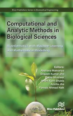 Számítási és analitikai módszerek a biológiai tudományokban: Bioinformatika gépi tanulással és matematikai modellezéssel - Computational and Analytic Methods in Biological Sciences: Bioinformatics with Machine Learning and Mathematical Modelling