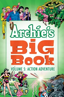 Archie's Big Book Vol. 5 - Akció-kalandok - Archie's Big Book Vol. 5 - Action Adventure