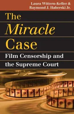 A csodás eset: A filmcenzúra és a Legfelsőbb Bíróság - The Miracle Case: Film Censorship and the Supreme Court