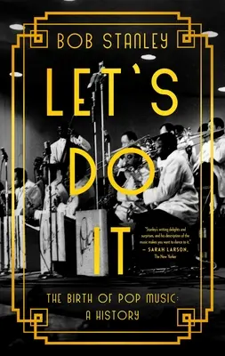 Let's Do It: A popzene születése: A History - Let's Do It: The Birth of Pop Music: A History