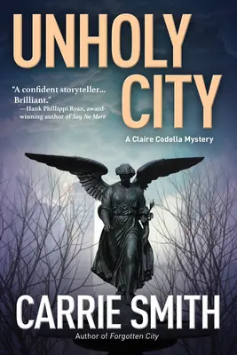 Szentségtelen város - Claire Codella rejtélye - Unholy City - A Claire Codella Mystery