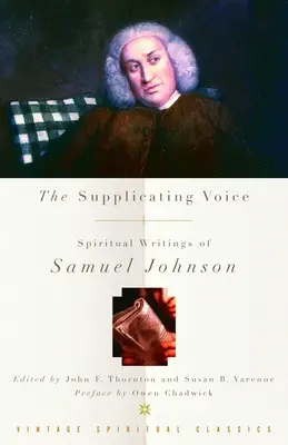 Prosebný hlas: duchovní spisy Samuela Johnsona - The Supplicating Voice: The Spiritual Writings of Samuel Johnson