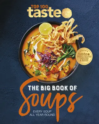 A levesek nagy könyve: Minden leves egész évben - The Big Book of Soups: Every Soup All Year Round