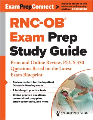 Rnc-Ob(r) Exam Prep Study Guide: Print and Online Review, Plusz 350 kérdés a legújabb vizsgarajz alapján - Rnc-Ob(r) Exam Prep Study Guide: Print and Online Review, Plus 350 Questions Based on the Latest Exam Blueprint