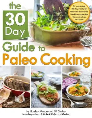 A 30 napos útmutató a paleo főzéshez - The 30 Day Guide to Paleo Cooking