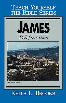 Jakab- Tanítsd magad a Bibliára sorozat: A hit a tettek mezején - James- Teach Yourself the Bible Series: Belief in Action