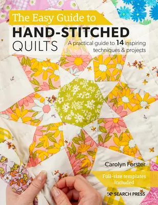 Hand-Stitched Quilts: Válasszon 27 blokkterv közül, és készítse el kézzel saját, egyedi takaróit. - Hand-Stitched Quilts: Choose from 27 Block Designs and Hand-Piece Your Own Unique Quilts