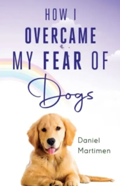 Hogyan győztem le a kutyáktól való félelmemet - How I Overcame My Fear Of Dogs