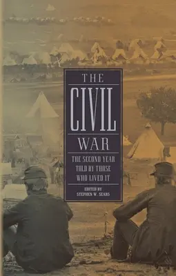 A polgárháború: A második év azok elbeszélése, akik átélték (Loa #221) - The Civil War: The Second Year Told by Those Who Lived It (Loa #221)