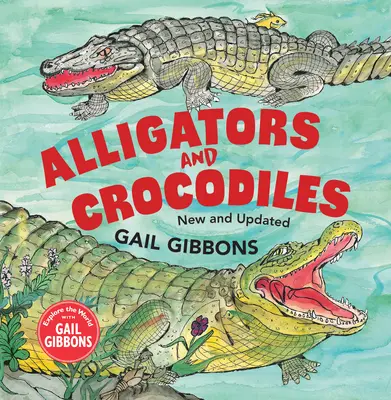 Alligátorok és krokodilok (Új és frissített) - Alligators and Crocodiles (New & Updated)