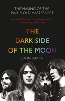 A Hold sötét oldala - A Pink Floyd remekművének elkészítése - Dark Side of the Moon - The Making of the Pink Floyd Masterpiece