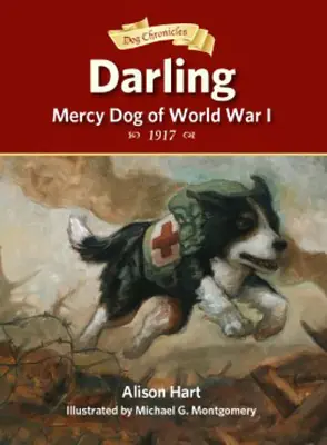 Darling, az első világháború kegyelemkutyája - Darling, Mercy Dog of World War I