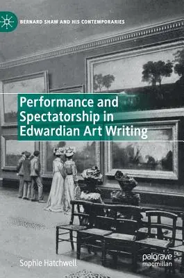 Előadás és nézőközönség az Edward-kori művészeti írásokban - Performance and Spectatorship in Edwardian Art Writing