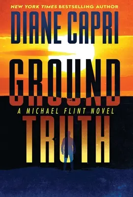 Ground Truth: Egy Michael Flint-regény - Ground Truth: A Michael Flint Novel