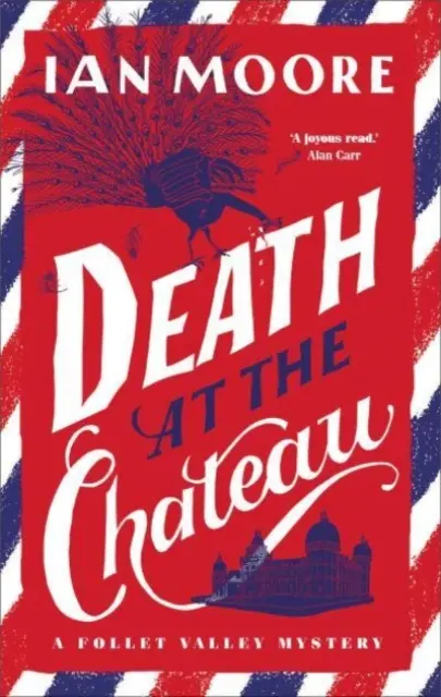 Halál a kastélyban - A The Times bestseller-sorozatának új, fergeteges krimije. - Death at the Chateau - The rip-roaring new murder mystery in The Times-bestselling series