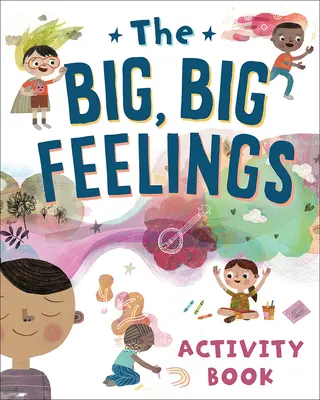 A nagy, nagy érzelmek tevékenységkönyv - The Big, Big Feelings Activity Book