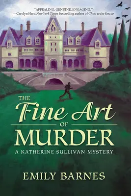 A gyilkosság szép művészete - Egy Katherine Sullivan-rejtély - Fine Art Of Murder - A Katherine Sullivan Mystery