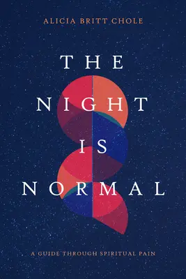 Az éjszaka normális: Útikalauz a lelki fájdalmon át - The Night Is Normal: A Guide Through Spiritual Pain