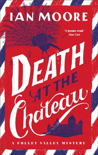 Halál a kastélyban - A The Times bestseller-sorozatának új, fergeteges krimije - Death at the Chateau - The rip-roaring new murder mystery in The Times-bestselling series