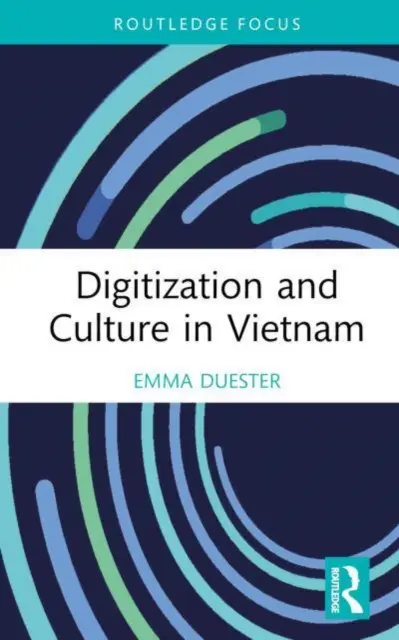 Digitalizáció és kultúra Vietnamban - Digitization and Culture in Vietnam