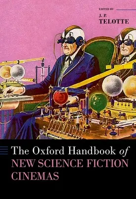 Az Oxford Handbook of New Science Fiction Cinemas (Az új sci-fi filmek oxfordi kézikönyve) - The Oxford Handbook of New Science Fiction Cinemas