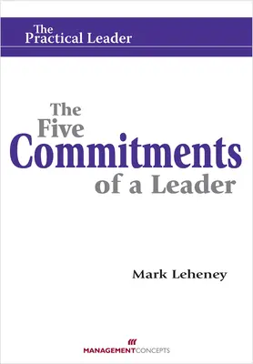 A vezető öt elkötelezettsége - The Five Commitments of a Leader