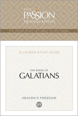 Tpt the Book of Galatians: Tanulmányi útmutató 12 leckéből - Tpt the Book of Galatians: 12-Lesson Study Guide