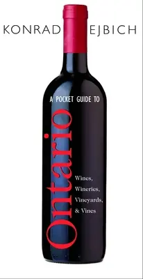 Zsebkönyv az ontariói borokról, borászatokról, szőlőültetvényekről és szőlőkről - A Pocket Guide to Ontario Wines, Wineries, Vineyards, & Vines