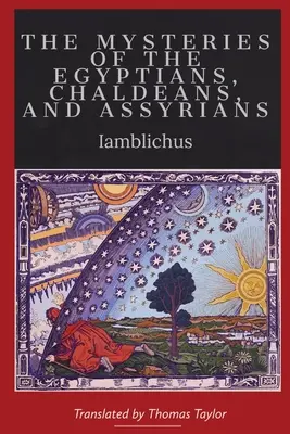 Az egyiptomiak, a káldeusok és az asszírok misztériumairól - On the Mysteries of the Egyptians, Chaldeans, and Assyrians