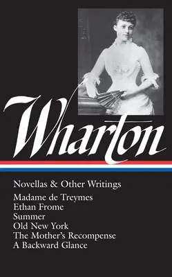 Edith Whartonová: Hudba a hudební tvorba (The Music) - Edith Whartonová, Edith Whartonová, Edith Whartonová, Edith Whartonová, Edith Whartonová: (Loa #47): Vartonová: Madame de Treymes / Ethan Frome / Léto / Starý New York / Matčina odměna / Zpáteční gla - Edith Wharton: Novellas & Other Writings (Loa #47): Madame de Treymes / Ethan Frome / Summer / Old New York / The Mother's Recompense / A Backward Gla
