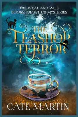 Teror v čajovně: Čarodějnické tajemství z knihkupectví Weal & Woe - The Teashop Terror: A Weal & Woe Bookshop Witch Mystery