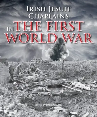 Ír jezsuita lelkészek: Az első világháborúban - Irish Jesuit Chaplains: In the First World War