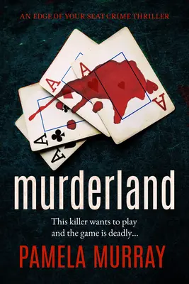 Murderland: Egy lebilincselő sorozatgyilkos-triller - Murderland: A Gripping Serial Killer Thriller