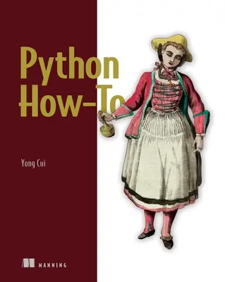 Python How-To: 63 technika a Python-kód javításához - Python How-To: 63 Techniques to Improve Your Python Code