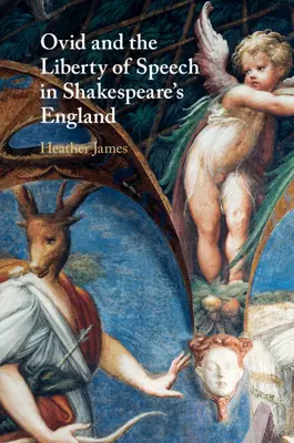 Ovidius és a beszéd szabadsága Shakespeare Angliájában - Ovid and the Liberty of Speech in Shakespeare's England