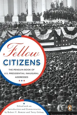 Fellow Citizens: The Penguin Book of U.S. Presidential Addresses (Az amerikai elnöki beszédek pingvin könyve) - Fellow Citizens: The Penguin Book of U.S. Presidential Addresses