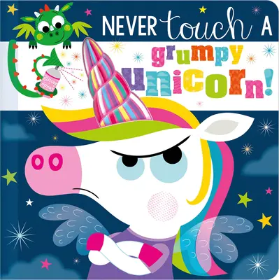 Sose nyúlj a mogorva egyszarvúhoz! - Never Touch a Grumpy Unicorn!