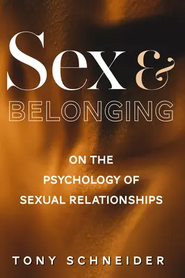 Szex és hovatartozás: A szexuális kapcsolatok pszichológiájáról - Sex and Belonging: On the Psychology of Sexual Relationships