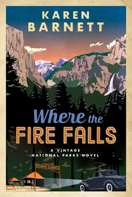 Ahol a tűz lecsap: A Vintage National Parks Novel - Where the Fire Falls: A Vintage National Parks Novel