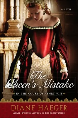 A királynő tévedése: VIII. Henrik udvarában - The Queen's Mistake: In the Court of Henry VIII