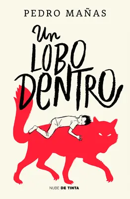 Un Lobo Dentro / A farkas odabenn - Un Lobo Dentro / The Wolf Inside